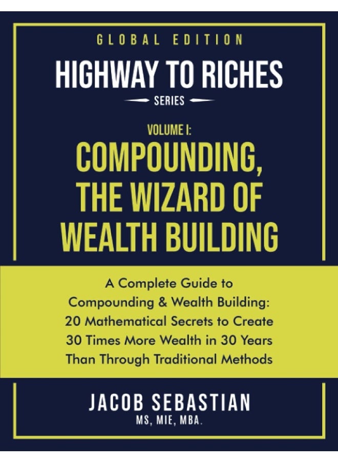Compounding, the Wizard of Wealth Building: A Complete Guide to Compounding and Wealth Building