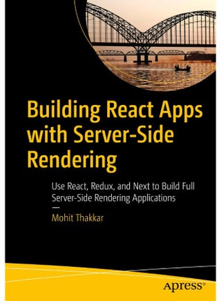 Apress Building React Apps with Server-Side Rendering: Use React, Redux, and Next to Build Full Server-Side Rendering Applications - pzsku/Z7CB51420B73B780E9D48Z/45/1747922361/7558de1b-2efb-44cf-9716-d093b49901cc