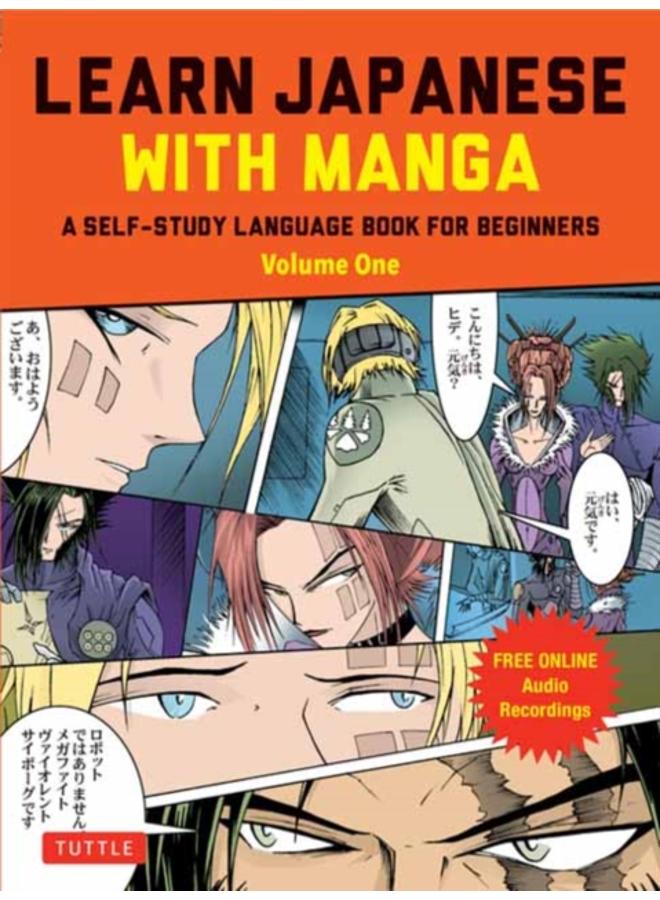 Learn Japanese with Manga Volume One : A Self-Study Language Book for Beginners - Learn to read, write and speak Japanese with manga comic strips! (free online audio) Volume 1