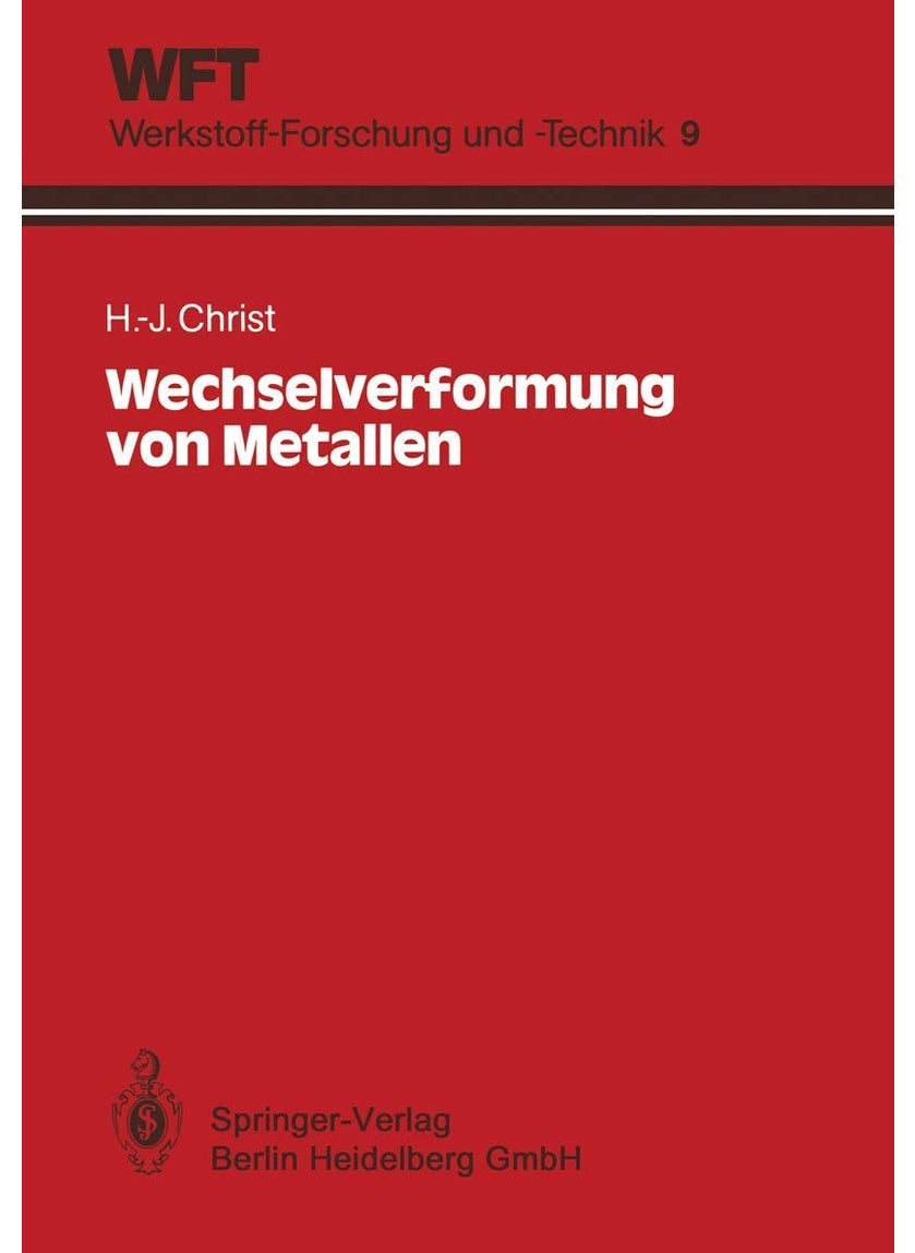 Wechselverformung von Metallen: Zyklisches Spannungs-Dehnungs-Verhalten und Mikrostruktur 
