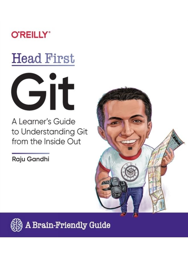 Head First Git A Learner s Guide to Understanding Git from the Inside Out - Paperback