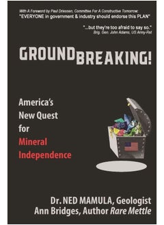CREATESPACE Groundbreaking!: America's New Quest for Mineral independence 
