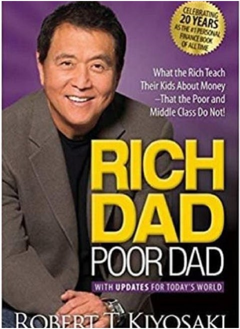 Rich Dad Poor Dad : What The Rich Teach Their Kids About Money That The Poor And Middle Class Do Not! Paperback English by Robert T. Kiyosaki