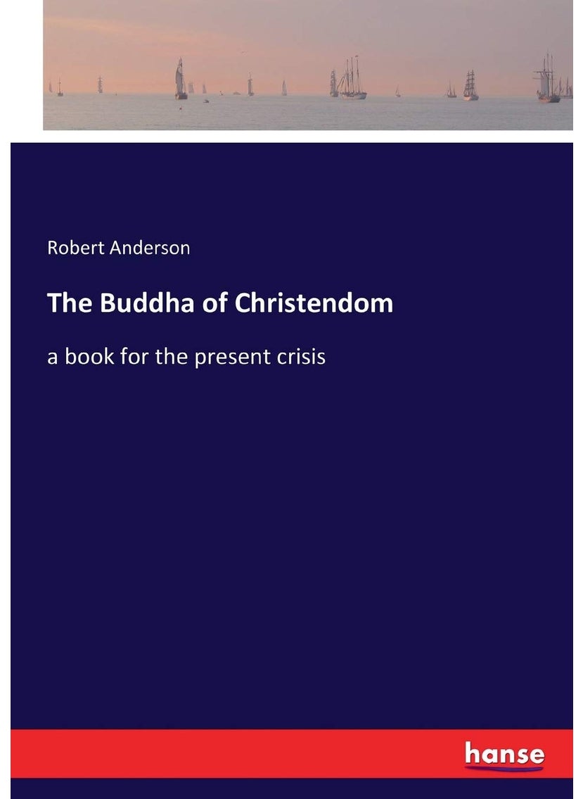 The Buddha of Christendom: a book for the present crisis  - Image 1