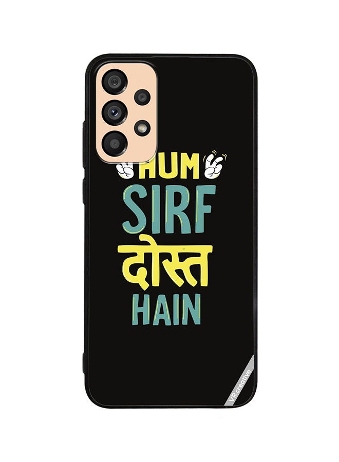 VR CREATIVE Protective Case Cover For Samsung Galaxy A72 Hum Sirf Dost Hai Design Multicolour - Image 1