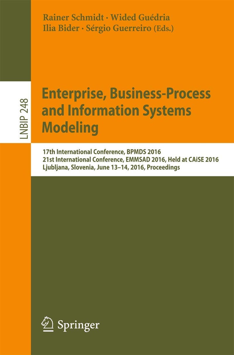 Enterprise, Business-Process and Information Syste: 17th International Conference, BPMDS 2016, 21st In