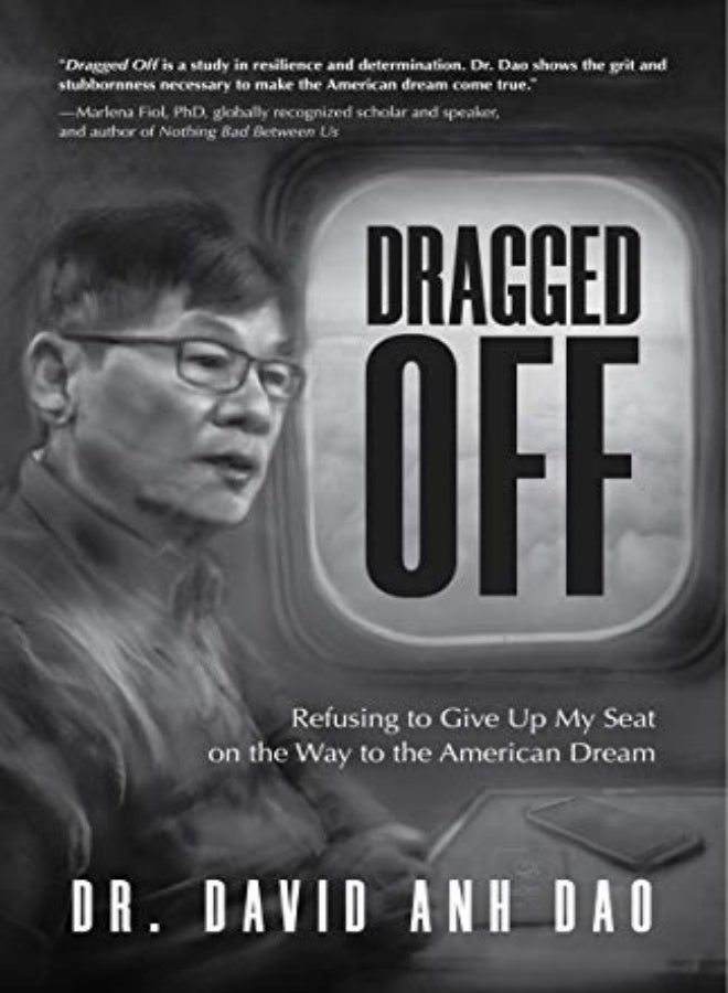 Dragged Off: Refusing to Give Up My Seat on the Way to the American Dream (Social Injustice and Raci 