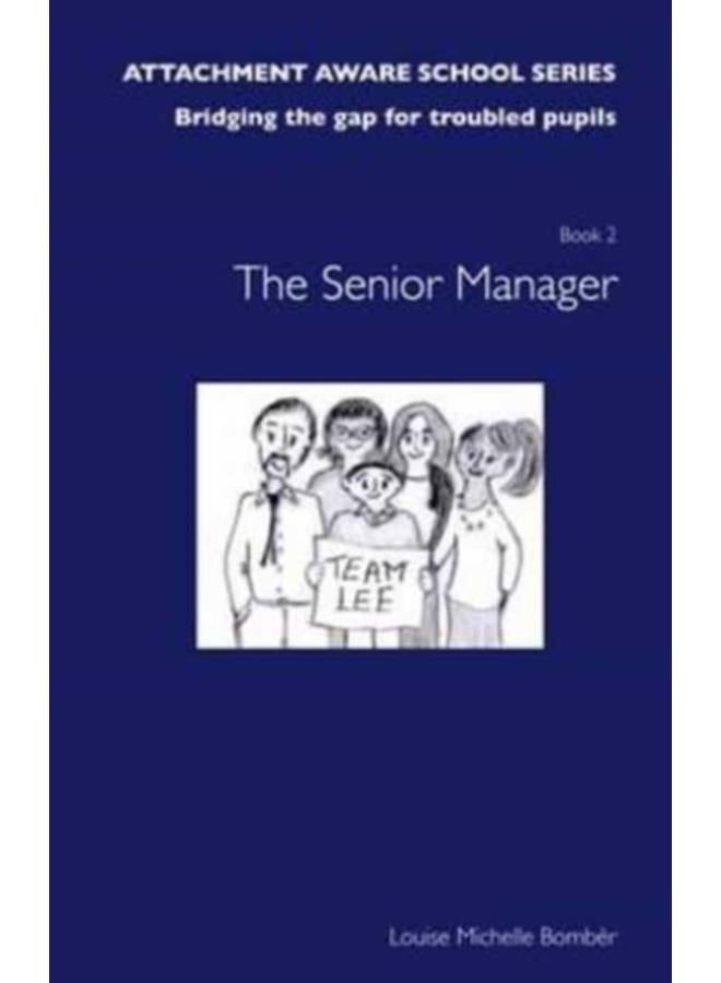 The Attachment Aware School Series : Bridging the Gap for Troubled Pupils Getting Started - The Senior Manager -INCO/SENCO/Assistant Head 
