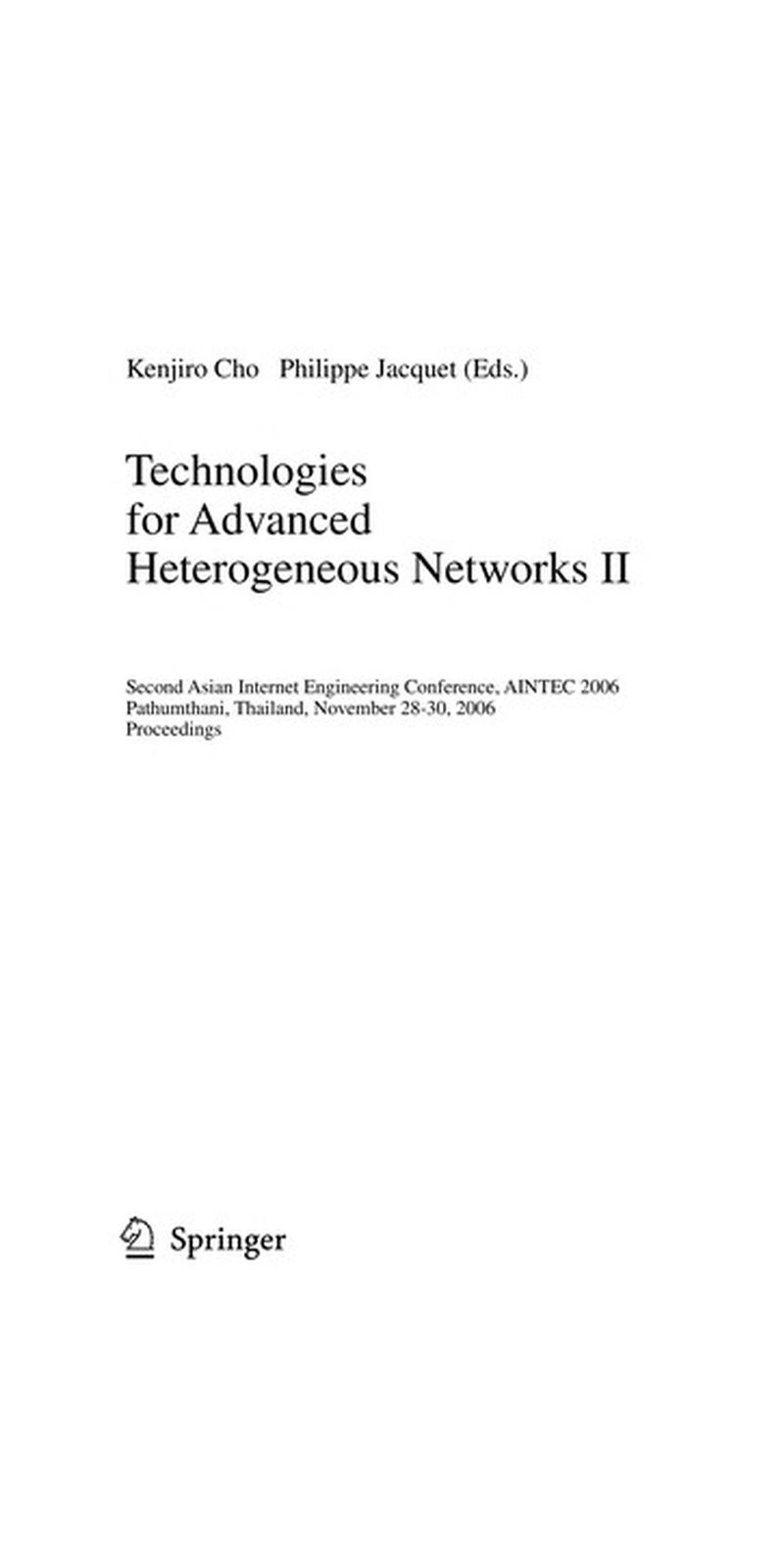 Technologies for advanced heterogeneous networks II: Second Asian Internet Engineering Conference, AINTEC 2006, Pathumthani, Thailand, November 28-30, 2006 : proceedings | Authored by Asian Internet Engineering Conference (2nd 2006 Pathum Thani, Thailand) | Paperback | Published by Springer