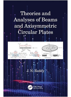 Theories and Analyses of Beams and Axisymmetric Circular Plates - pzsku/Z7CD9052B629E93158A00Z/45/_/1740557172/e3af28df-86b7-4041-8b29-857af30a49f2