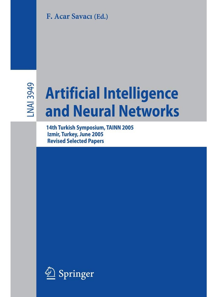 Artificial Intelligence and Neural Networks: 14th Turkish Symposium, TAINN 2005, Izmir, Turkey, June 16-17, 2005, Revised Selected Papers 