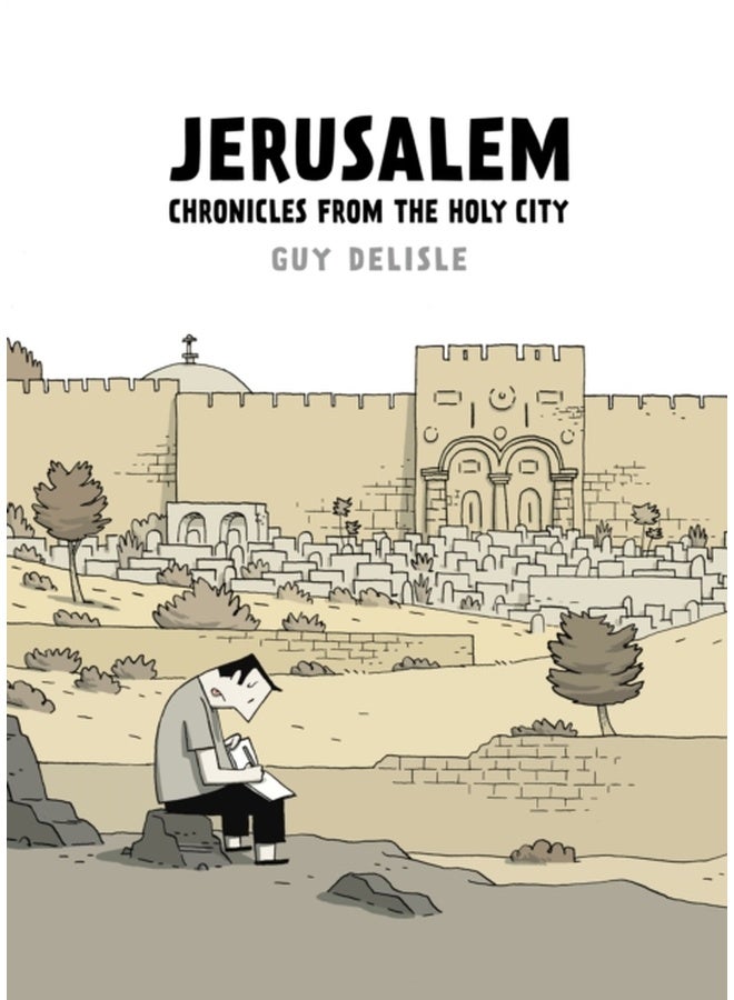 Jerusalem: Chronicles from the Holy City 