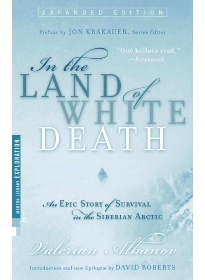 In the Land of White Death : An Epic Story of Survival in the Siberian Arctic 