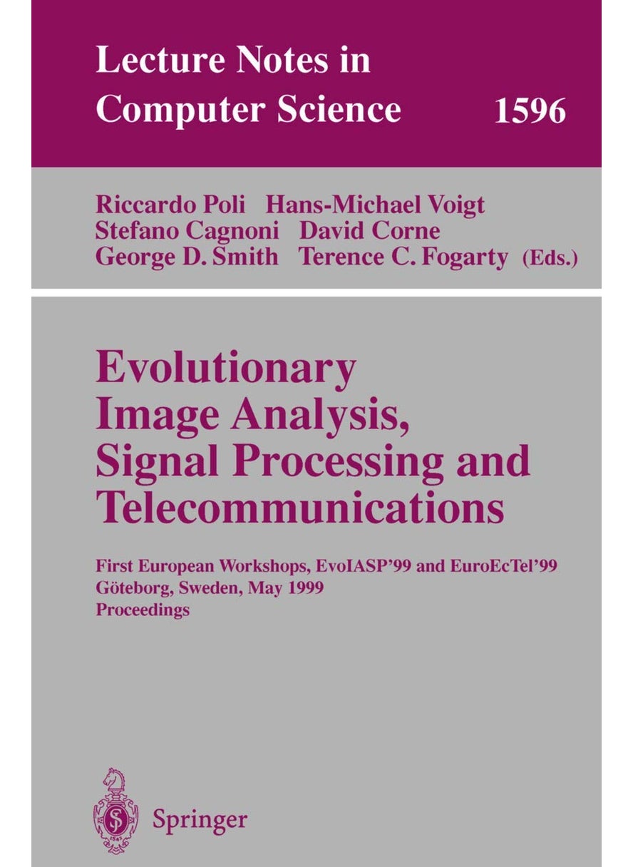 Evolutionary Image Analysis, Signal Processing and Telecommunications: First European Workshops, EvoIASP'99 and EuroEcTel'99 Göteborg, Sweden, May 26-27, 1999, Proceedings 