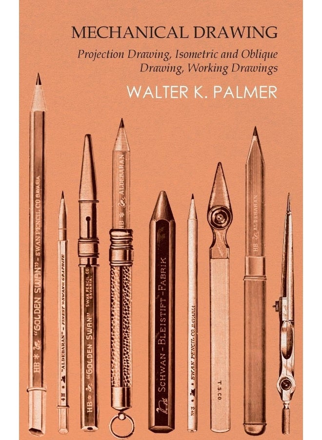 Mechanical Drawing - Projection Drawing, Isometric and Oblique Drawing, Working Drawings 