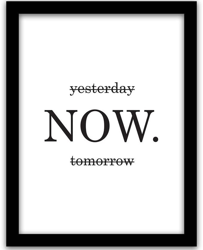 Now Frame for Home Living Room Bedroom and Office Wall Decor Inspirational Quotes Framed Posters 11x14 inch Framed