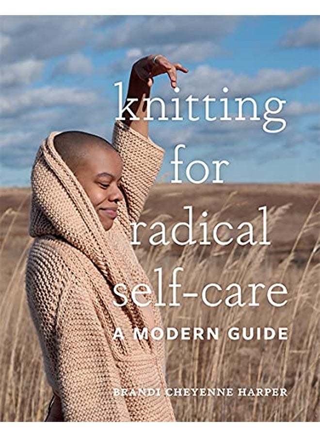 Knitting for Radical Self-Care: A Modern Guide