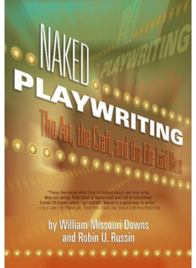 Naked Playwriting The Art the Craft the Life Laid Bare - Paperback