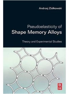 Pseudoelasticity of Shape Memory Alloys: Theory and Experimental Studies