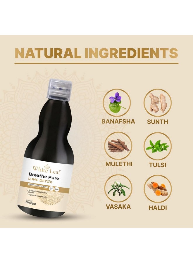 White Leaf White Leaf Ayurvedic Breathe Pure Lung Detox Syrup 200 ml Herbal Supplement|Made with Natural Extracts Tulsi, Mulethi, Vasava, Pippali, & Turmeric|Sugar Free Syrup For Lung Cleansing & Detoxification  - Image 4