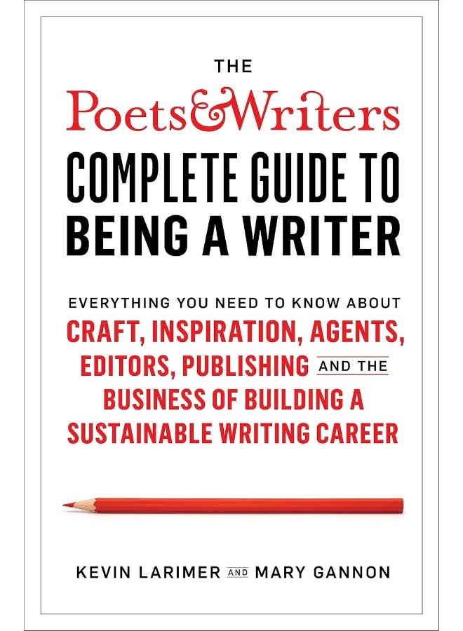 Poets & Writers Complete Guide to Being A Writer