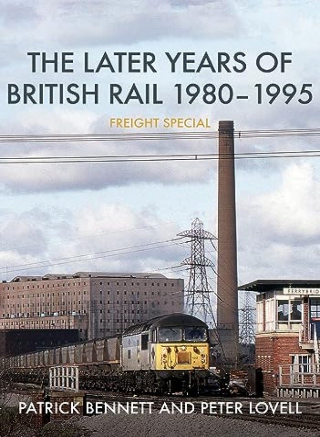 The Later Years of British Rail 1980-1995: Freight Special 