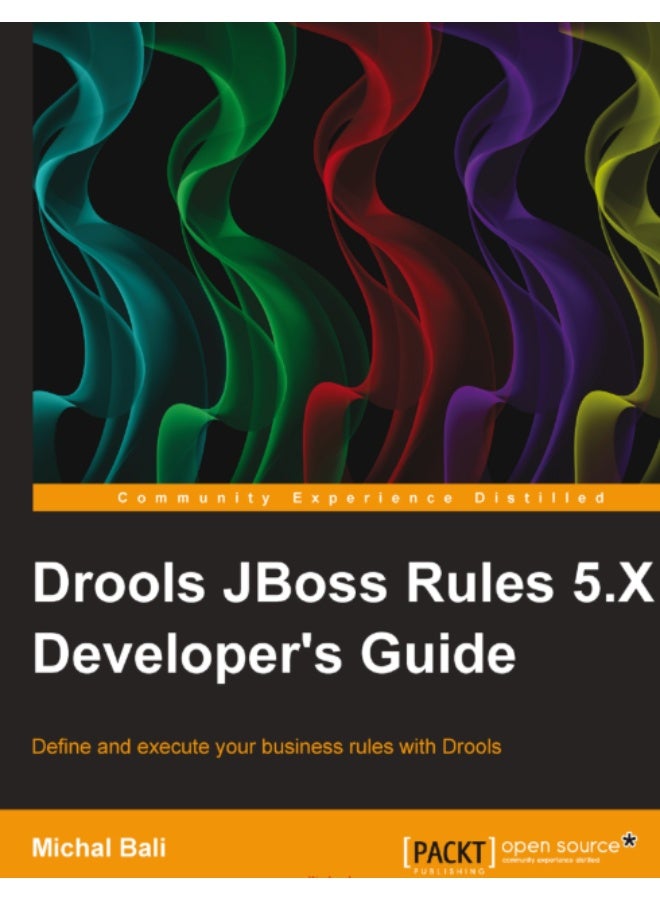 كتاب "Drools JBoss Rules 5.X Developer’s Guide" مرجعًا شاملًا للمطورين الراغبين في إتقان أنظمة إدارة قواعد الأعمال (BRMS) باستخدام Drools - Image 1