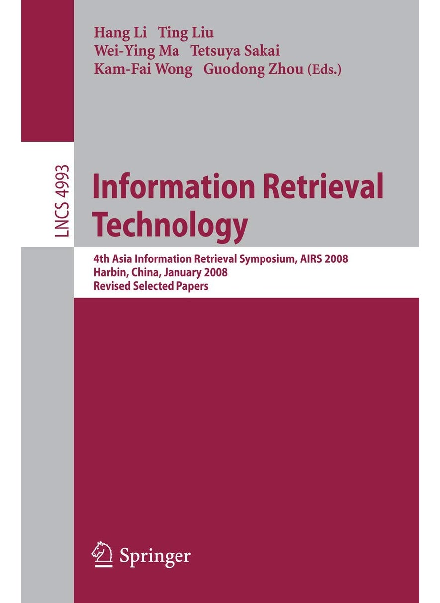 Information Retrieval Technology: 4th Asia Information Retrieval Symposium, AIRS 2008, Harbin, China, January 15-18, 2008, Revised Selected Papers 
