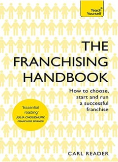 The Franchising Handbook: How to Choose, Start and Run a Successful Franchise