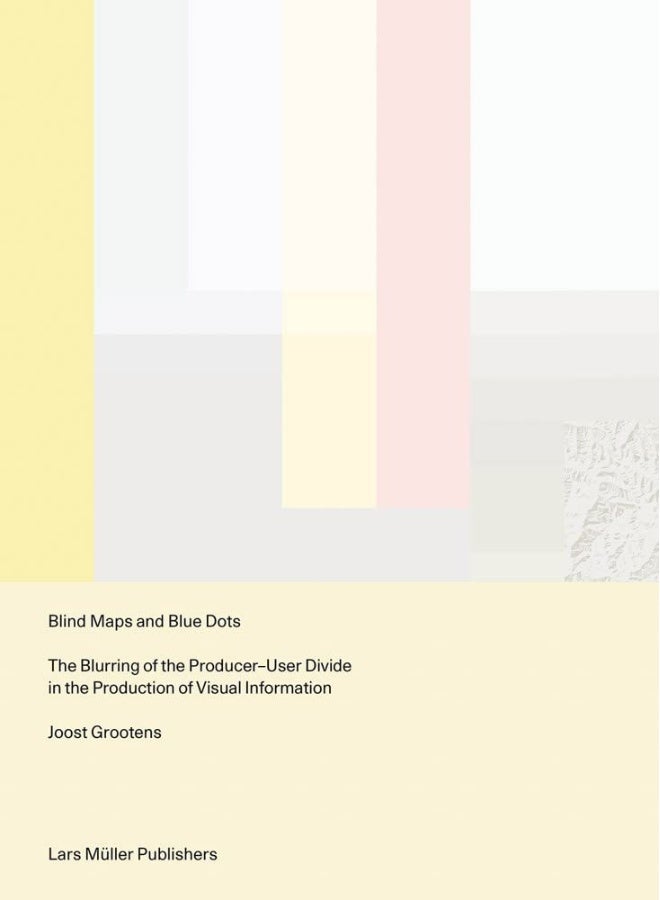 Blind Maps and Blue Dots: The Blurring of the Producer-User Divide in the Production of Visual Information  - Image 1