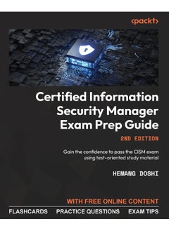 Certified Information Security Manager Exam Prep Guide - Second Edition: Gain the confidence to pass the CISM exam using test-oriented study material  - Image 1