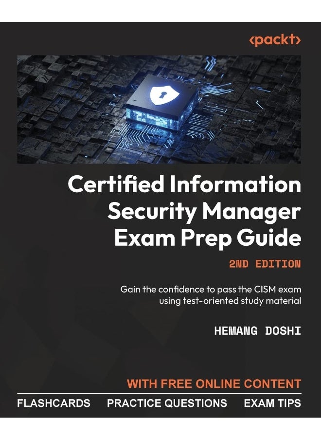 null - Certified Information Security Manager Exam Prep Guide - Second Edition: Gain the confidence to pass the CISM exam using test-oriented study material - Image 1
