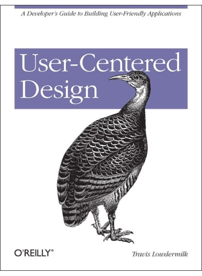 User Centered Design A Developer s Guide to Building User Friendly Applications - Paperback