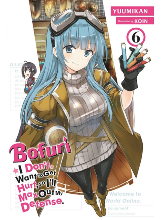 Bofuri: I Don't Want to Get Hurt, so I'll Max Out My Defense., Vol. 6 (light novel) 