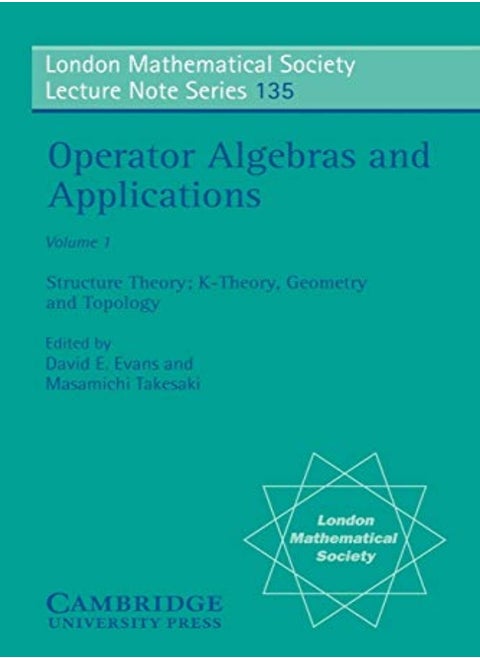 Operator Algebras And Applications Volume 1 Structure Theory; Ktheory Geometry And Topology by Evans, David E. - Takesaki, Masamichi Paperback