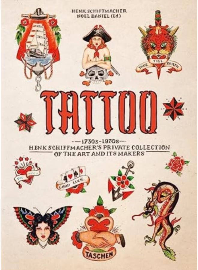 TATTOO. 1730s-1970s. Henk Schiffmacher???s Private Collection. 40th Ed.