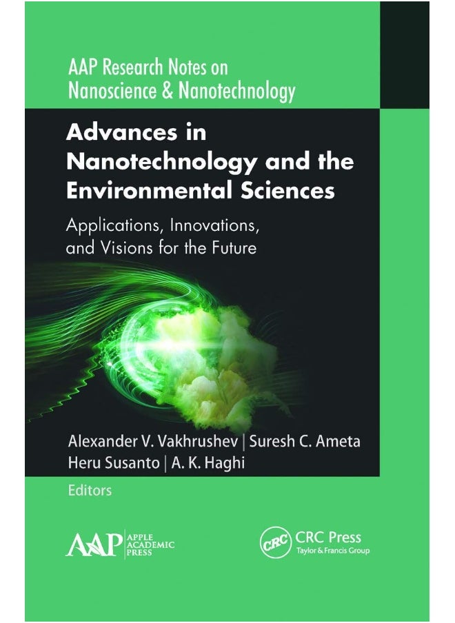 Advances in Nanotechnology and the Environmental Sciences: Applications, Innovations, and Visions for the Future 