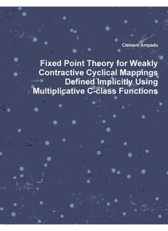 Fixed Point Theory for Weakly Contractive Cyclical Mappings Defined Implicitly Using Multiplicative C-class Functions  - Image 2
