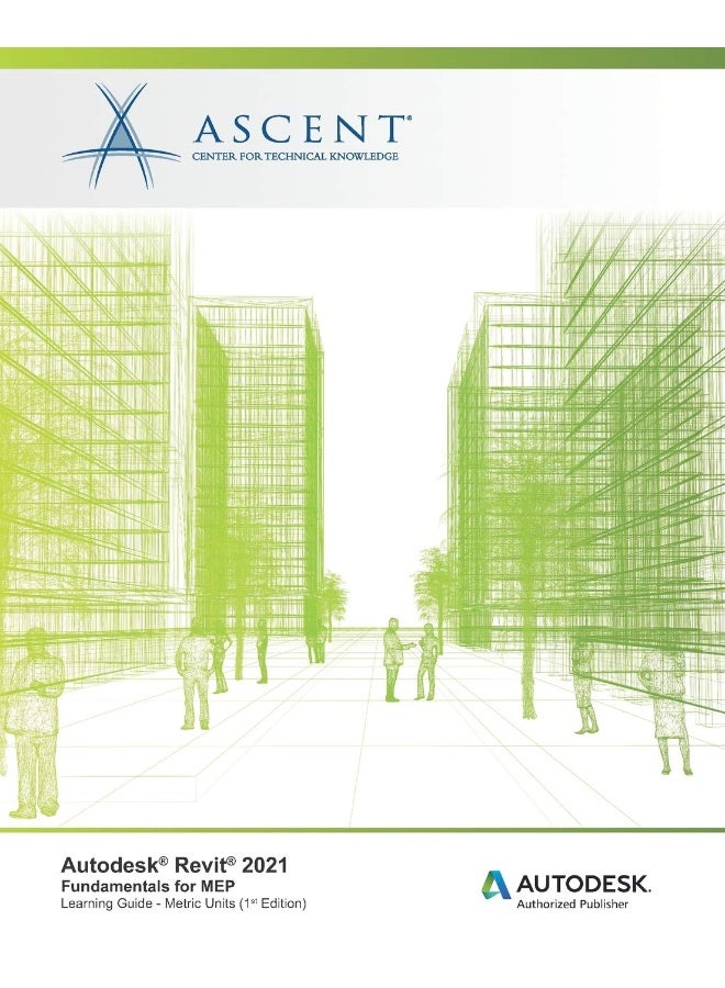 Ascent, Center for Technical Knowledge Autodesk Revit 2021: Fundamentals MEP (Metric Units): Autodesk Authorized Publisher - Image 1