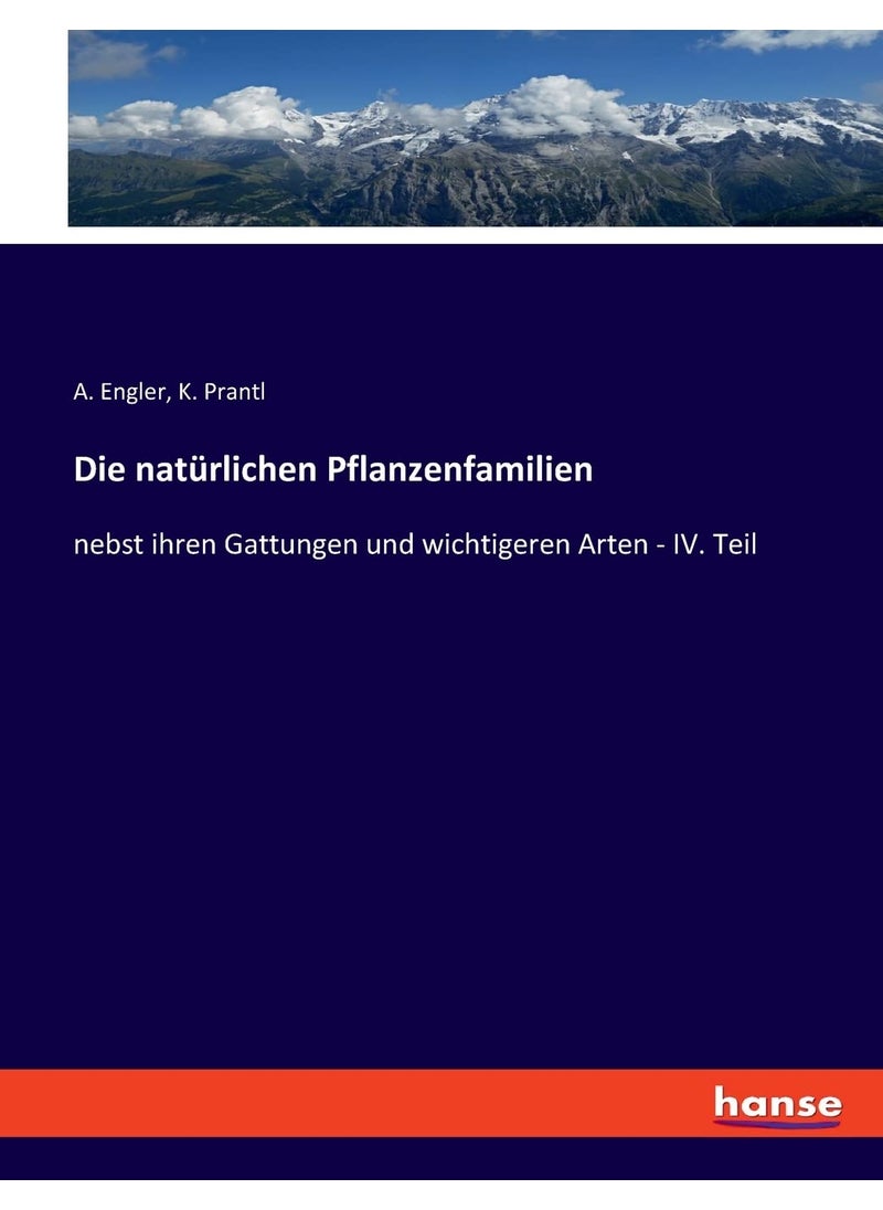 Die natürlichen Pflanzenfamilien: nebst ihren Gattungen und wichtigeren Arten - IV. Teil  - Image 1
