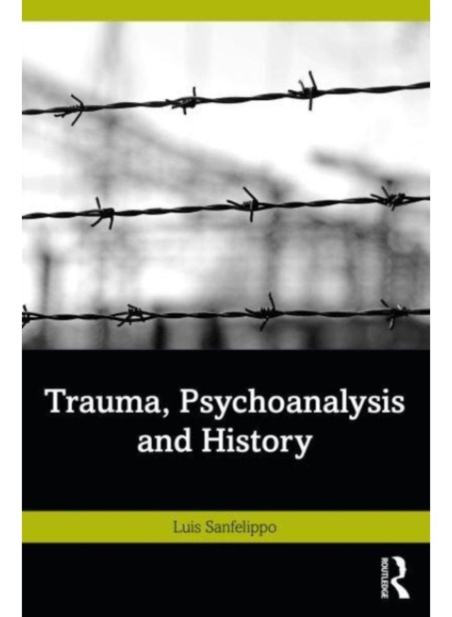 Trauma Psychoanalysis and History - Paperback