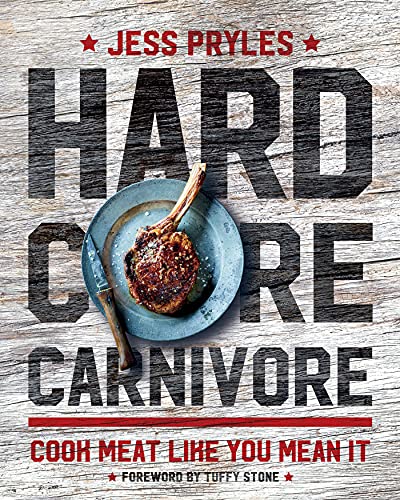 Hardcore Carnivore Cook Meat Like You Mean It