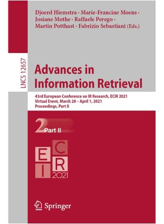 Advances in Information Retrieval: 43rd European Conference on IR Research, ECIR 2021, Virtual Event, March 28 - April 1, 2021, Proceedings, Part II - pzsku/Z7D4C7BAC811DC9C043DFZ/45/1748329094/102287a4-d5d4-4c00-984f-4d82519860dc