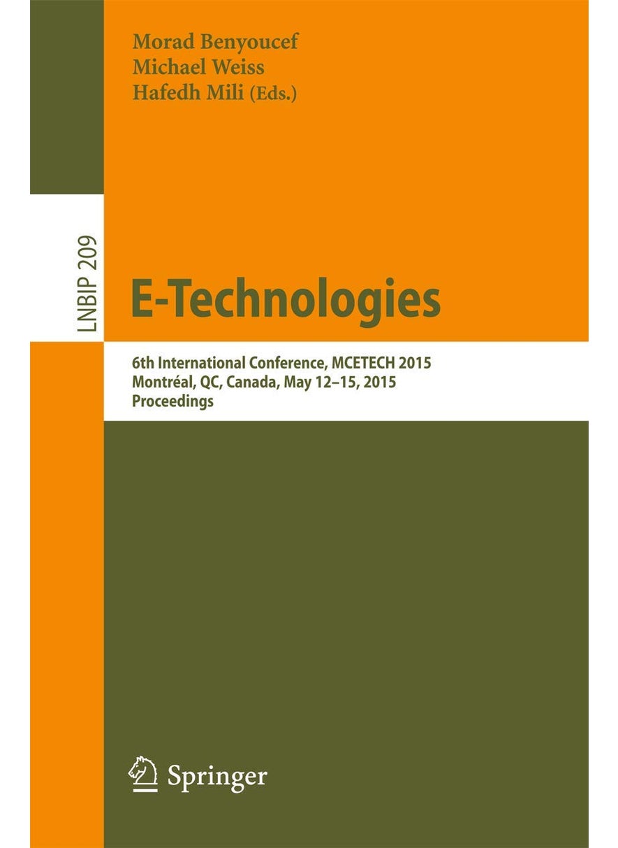 E-Technologies: 6th International Conference, MCETECH 2015, Montréal, QC, Canada, May 12-15, 2015, Proceedings 