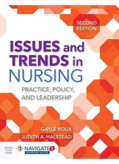 Issues And Trends In Nursing  Practice  Policy and Leadership 2nd Edition  Ed   2