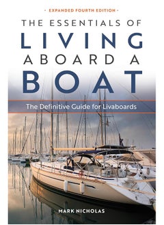 The Essentials of Living Aboard a Boat: The Definitive Guide for Livaboards