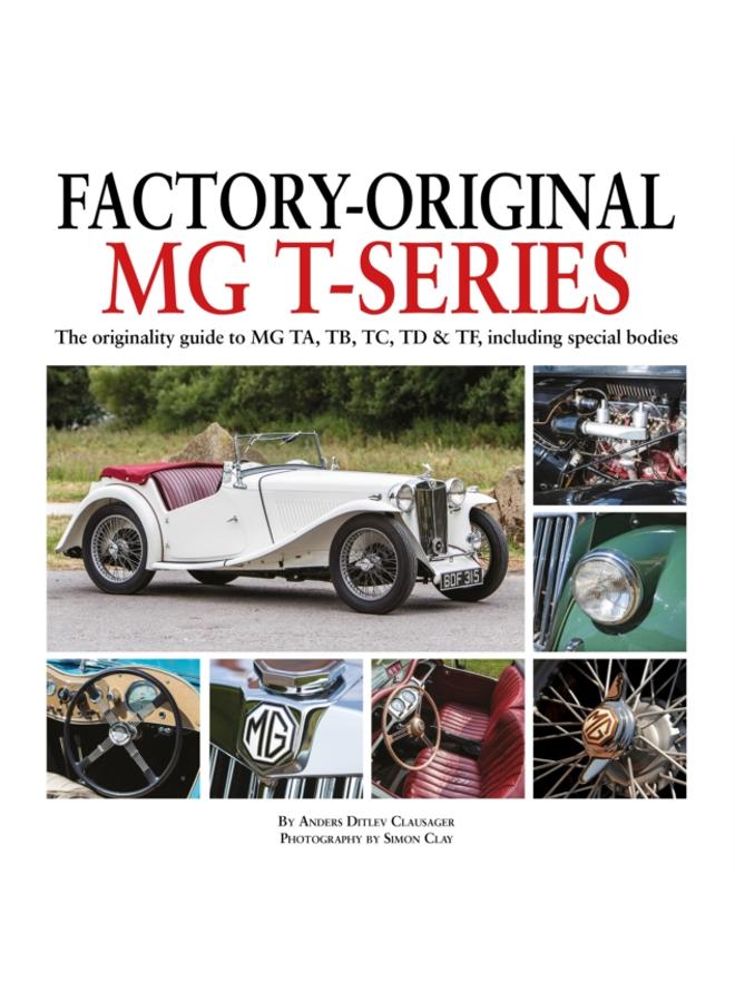 Factory-Original MG T-Series : The originality guide to MG, TA, TB, TC, TD & TF including special bodies 