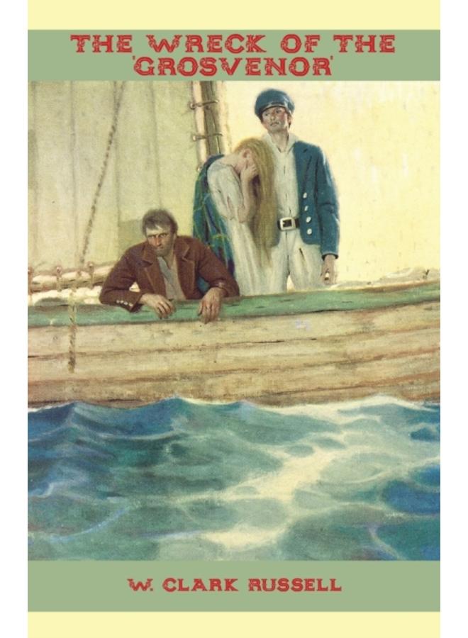 The Wreck of the 'Grosvenor'