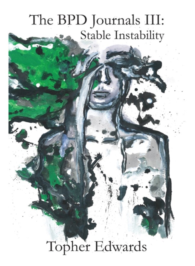 The BPD Journals III : Stable Instability 