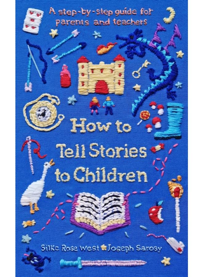 How to Tell Stories to Children : A step-by-step guide for parents and teachers